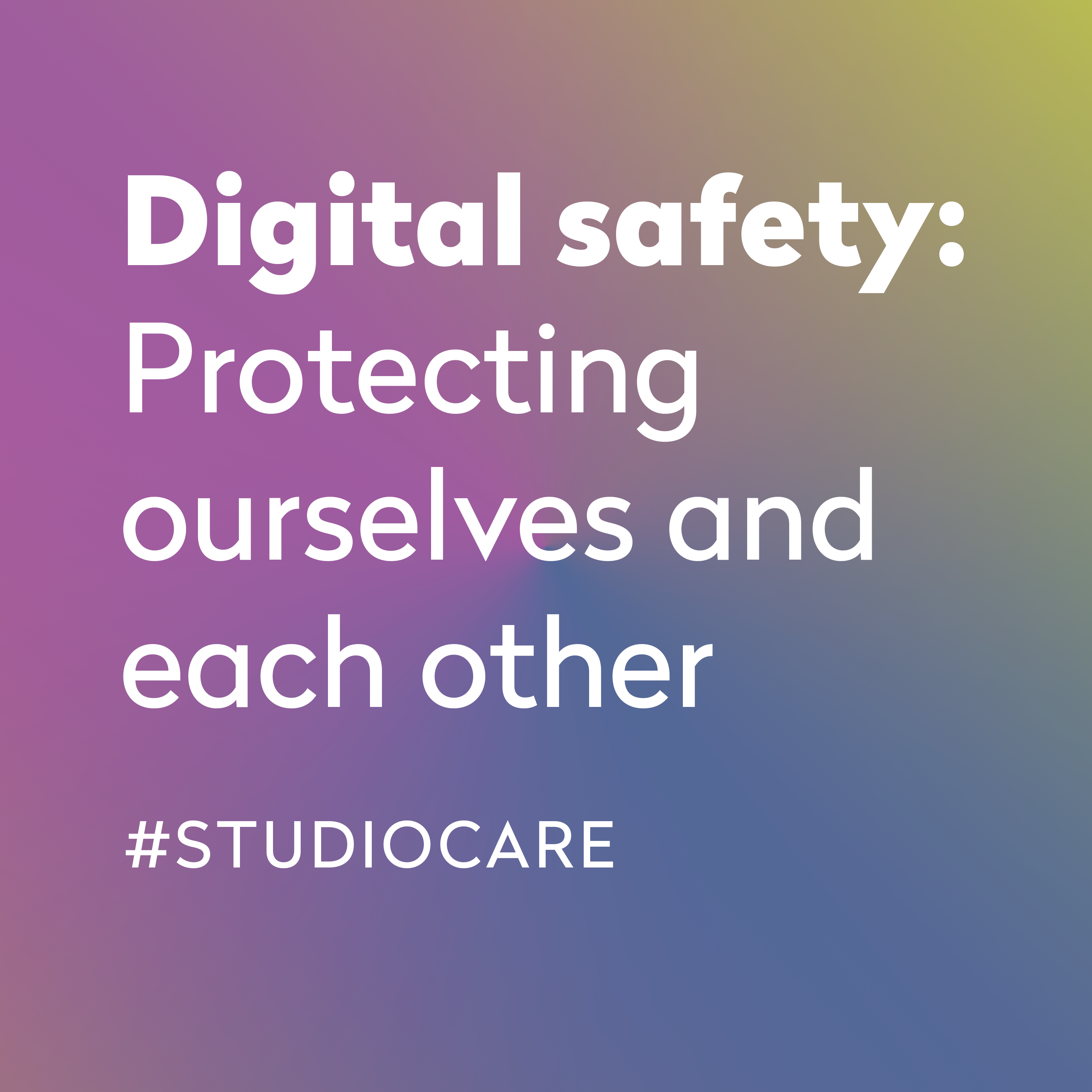 White type on a multicolour gradient background reads "Digital safety: Protecting ourselves and each other"