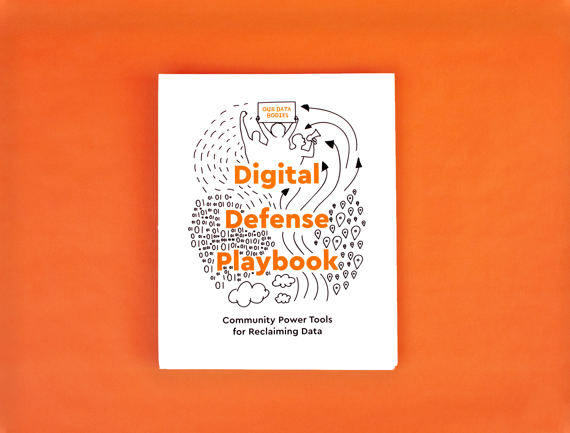 Featured image: Front cover of the Digital Defence Playbook: Community Power Tools for Reclaiming Data. Illustration of data, arrows, lines, clouds, flowing upward towards 3 community members holding a sign that says “Our Data Bodies.”